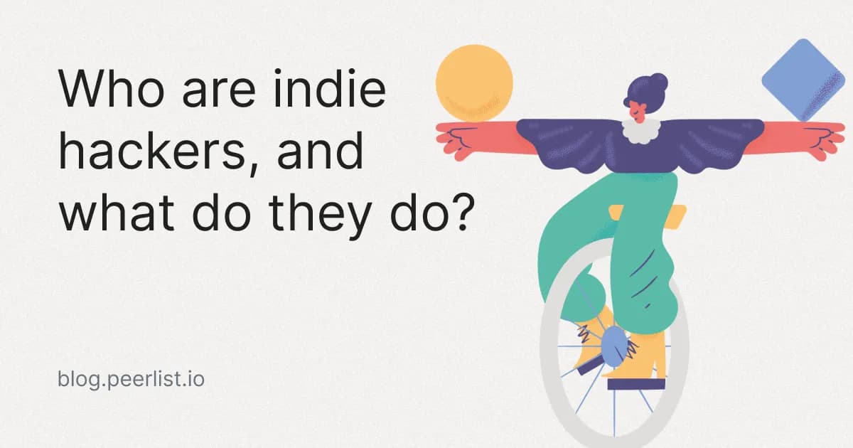 Who are indie hackers, and what do they do?